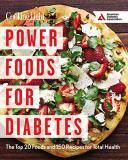 The Editors Of Cooking Light Power Foods For Diabetes The Top 20 Foods And 150 Recipes For Total Health 
