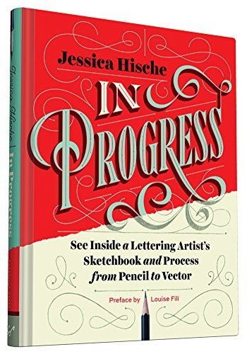 Jessica Hische In Progress See Inside A Lettering Artist's Sketchbook And Pr 