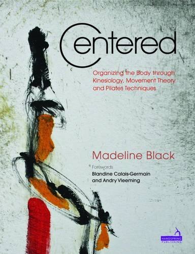 Madeline Black Centered The Art And Practice Of Pilates 