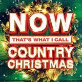 Now Thats What I Call Country Christmas Now Thats What I Call Country Christmas 