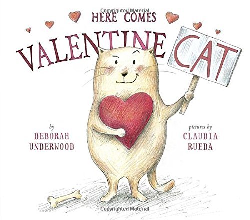 Deborah Underwood Here Comes Valentine Cat 