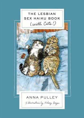 Anna Pulley The Lesbian Sex Haiku Book (with Cats!) 