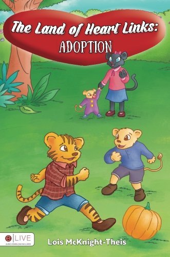 Lois McKnight-Theis/The Land of Heart Links@ Adoption