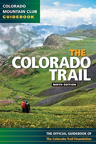 Colorado Trail Foundation Colorado Trail 9th Edition 0009 Edition; 