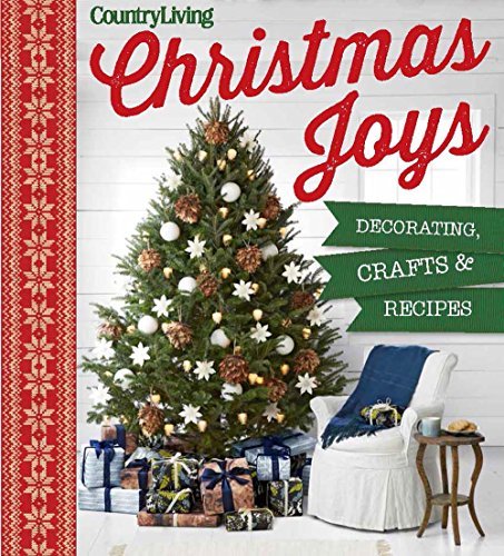 Country Living Country Living Christmas Joys Decorating * Crafts * Recipes 