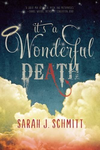 Sarah J. Schmitt/It's a Wonderful Death
