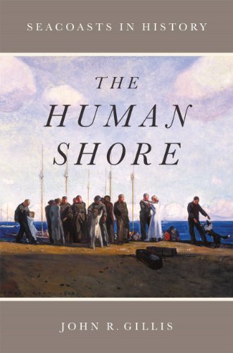 John R. Gillis The Human Shore Seacoasts In History 