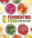 Adam Elabd Fermenting Food Step By Step Over 80 Step By Step Recipes For Successfully Fer 