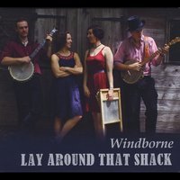 Windborne Lay Around That Shack 