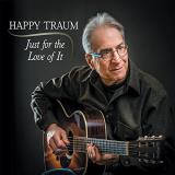 Happy Traum Just For The Love Of It 