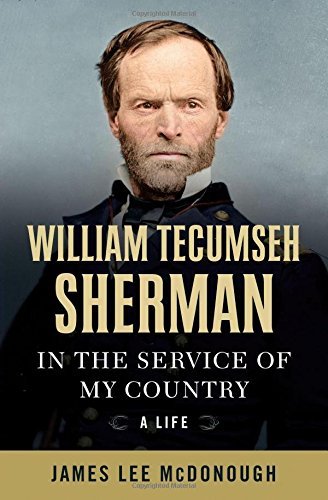 James Lee McDonough/William Tecumseh Sherman@ In the Service of My Country: A Life