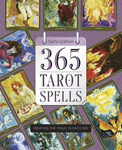 Sasha Graham/365 Tarot Spells@ Creating the Magic in Each Day