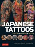 Brian Ashcraft Japanese Tattoos History * Culture * Design 
