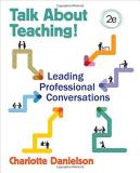 Charlotte F. Danielson Talk About Teaching! Leading Professional Conversations 0002 Edition; 
