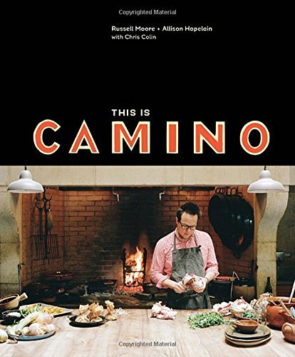Russell Moore This Is Camino [a Cookbook] 