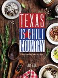 Judy Alter Texas Is Chili Country A Brief History With Recipes 