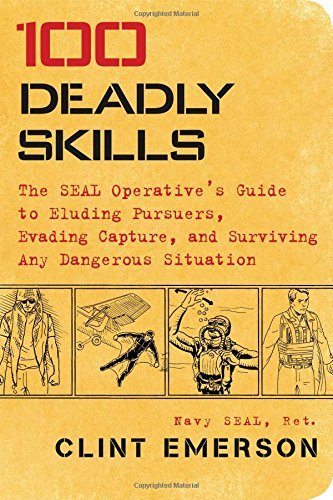 Clint Emerson/100 Deadly Skills@ The Seal Operative's Guide to Eluding Pursuers, E