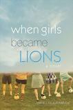 Valerie J. Gin When Girls Became Lions 