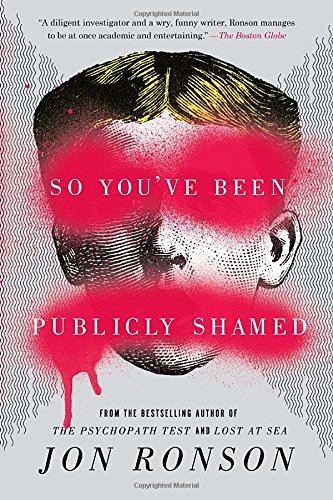 Jon Ronson/So You've Been Publicly Shamed