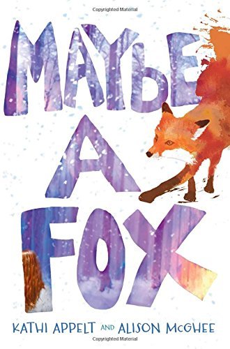 Kathi Appelt/Maybe a Fox