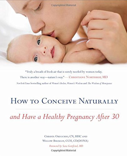 Christa Orecchio How To Conceive Naturally And Have A Healthy Pregnancy After 30 