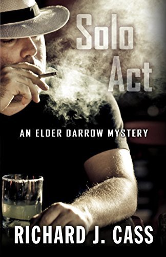 Richard J. Cass Solo Act An Elder Darrow Mystery 