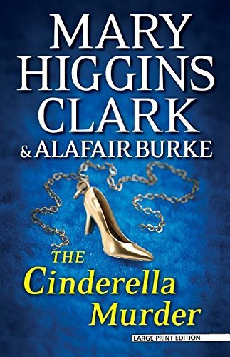 Clark,Mary Higgins/ Burke,Alafair/The Cinderella Murder@LRG