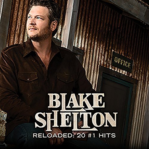 Blake Shelton/Reloaded: 20 #1 Hits