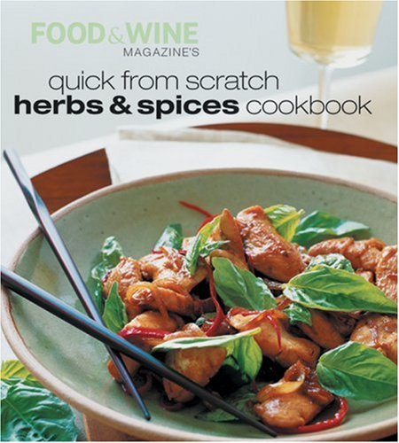 &. Wine Magazine Food Quick From Scratch Herbs & Spices Cookbook 