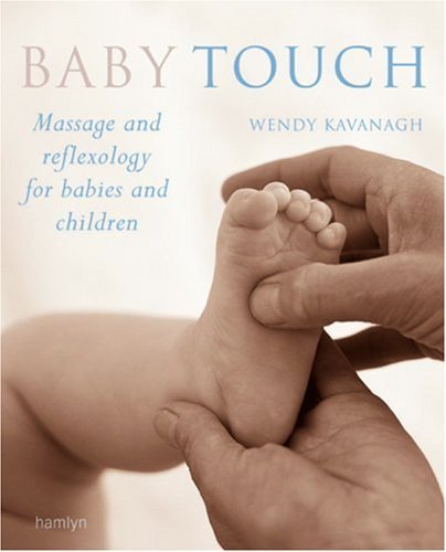 Wendy Kavanagh Baby Touch Massage & Reflexology For Babies & Children 