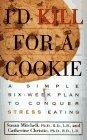 Susan Mitchell I'd Kill For A Cookie A Simple Six Week Plan To Conquer Stress Eating 