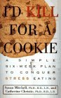 Susan Mitchell I'd Kill For A Cookie A Simple Six Week Plan To Conquer Stress Eating 