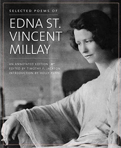 Edna St Vincent Millay Selected Poems Of Edna St. Vincent Millay An Annotated Edition 