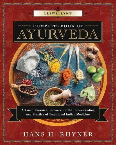 Hans H. Rhyner Llewellyn's Complete Book Of Ayurveda A Comprehensive Resource For The Understanding & 