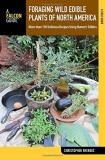 Christopher Nyerges Foraging Wild Edible Plants Of North America More Than 150 Delicious Recipes Using Nature's Ed 