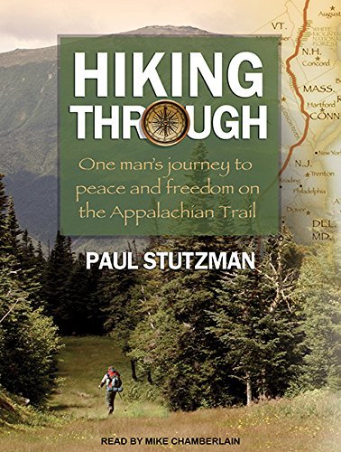 Paul Stutzman/Hiking Through@ One Man's Journey to Peace and Freedom on the App@MP3 - CD  MP3 CD