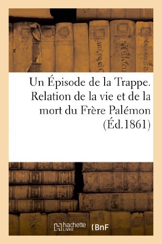 Sans Auteur/Un ?pisode de la Trappe. Relation de la vie et de