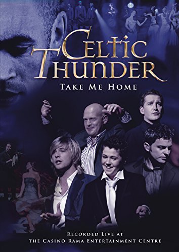 Celtic Thunder/Take Me Home
