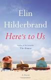 Elin Hilderbrand Here's To Us 