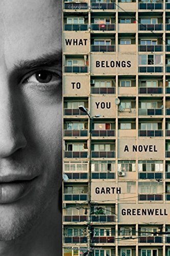 Garth Greenwell/What Belongs to You