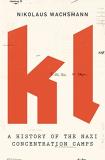 Nikolaus Wachsmann Kl A History Of The Nazi Concentration Camps 