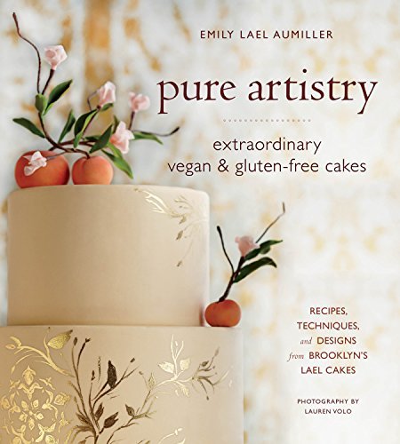 Emily Lael Aumiller Pure Artistry Extraordinary Vegan And Gluten Free Cakes 