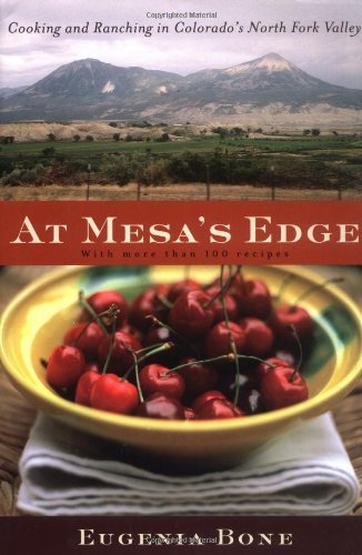 Eugenia Bone At Mesa's Edge Cooking And Ranching In Colorado's North Fork Val 