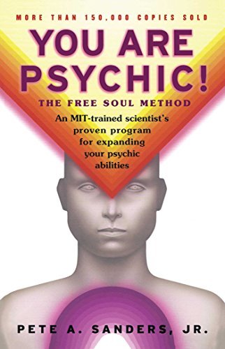 Pete A. Sanders/You Are Psychic!@ The Free Soul Method