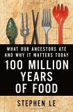 Stephen Le 100 Million Years Of Food 
