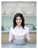 Nigella Lawson Simply Nigella Feel Good Food 