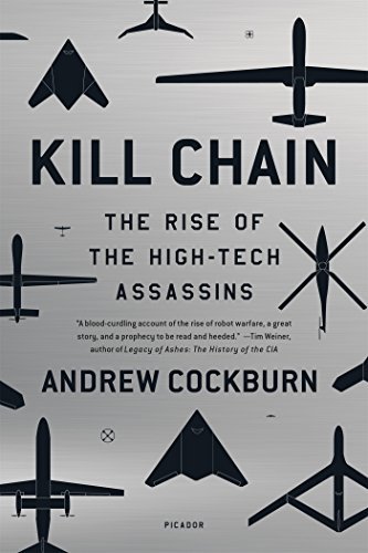 Andrew Cockburn Kill Chain The Rise Of The High Tech Assassins 