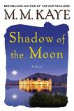 M. M. Kaye Shadow Of The Moon 