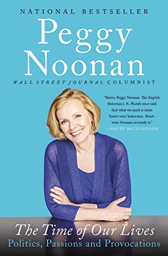 Peggy Noonan/The Time of Our Lives@ Collected Writings@LARGE PRINT