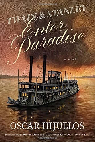 Oscar Hijuelos/Twain & Stanley Enter Paradise